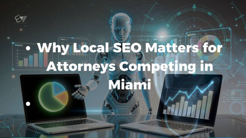 Why Local SEO Matters for Attorneys Competing in Miami